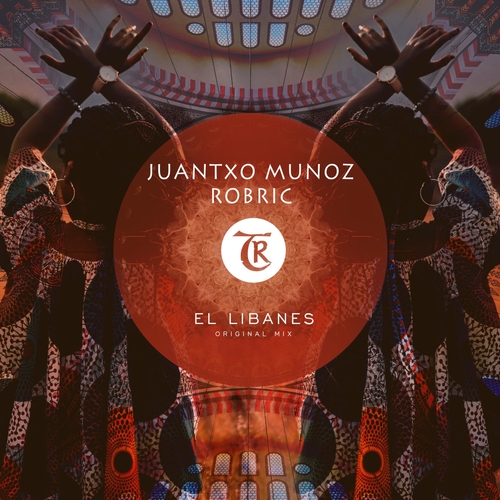 Juantxo Munoz & Robric - El Libanes [TR355]